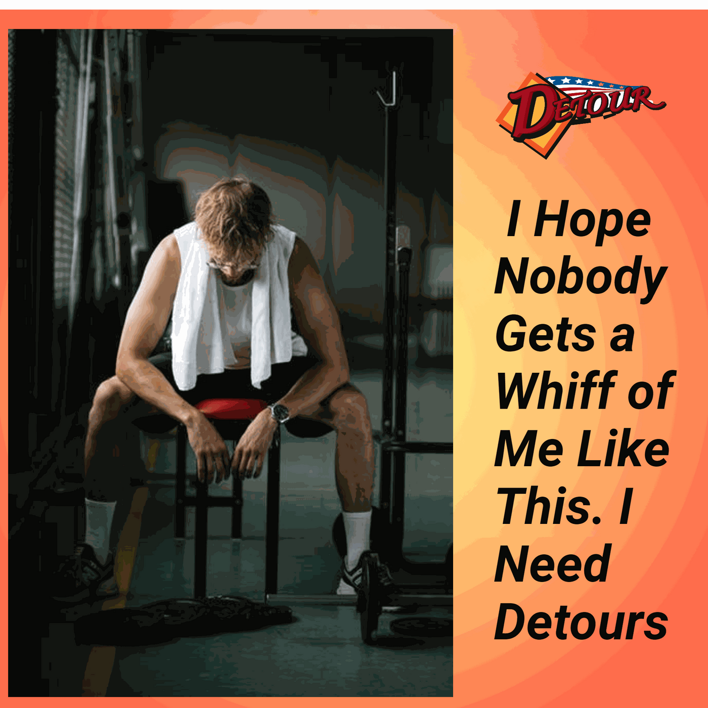 “Exhausted person sitting in a gym after a workout with text expressing the need for Detour Driver Wipes for freshness.”